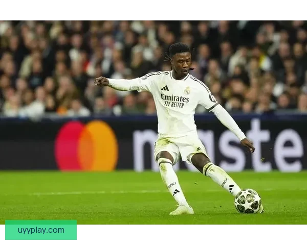 卡马文加欧冠联赛夜闪耀伯纳乌书写中场新传奇带领皇马走向胜利篇章